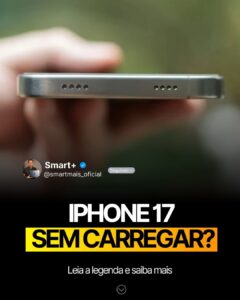 iPhone 17 não está carregando? Veja o que fazer com a ajuda da Smart Mais em Santiago RS